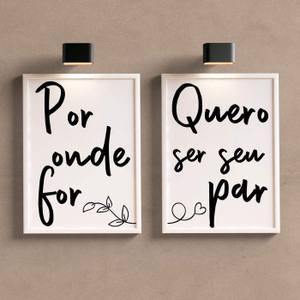 Kit Quadro Decorativo Por onde for quero ser seu par
