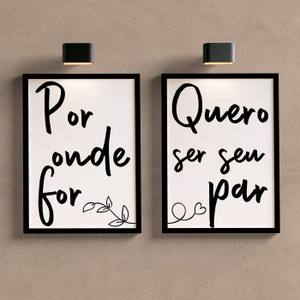 Kit Quadro Decorativo Por onde for quero ser seu par - detalhe da moldura e acabamento