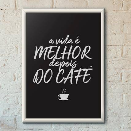 Quadro Decorativo A Vida é Melhor Depois do Café | Wallze