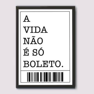 Quadro Decorativo A vida não é só boleto | Wallze