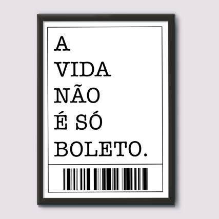Quadro Decorativo A vida não é só boleto | Wallze