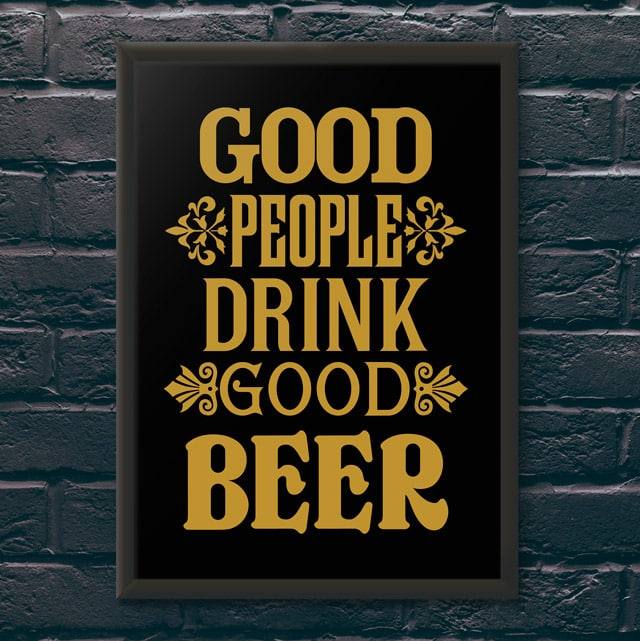 Quadro Boas Pessoas Bebem Boas Cervejas | Wallze