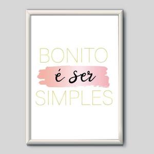 Quadro Decorativo Bonito é ser simples | Wallze