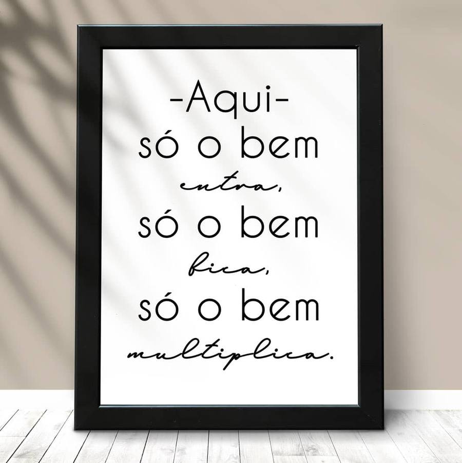 Quadro Decorativo Aqui Só o Bem Entra - detalhe da moldura e acabamento