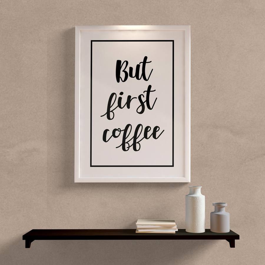 Quadro Decorativo But First Coffee - detalhe da moldura e acabamento