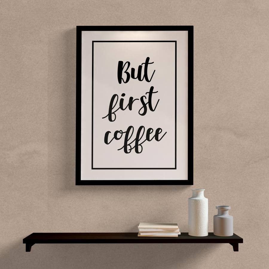 Quadro But First Coffee