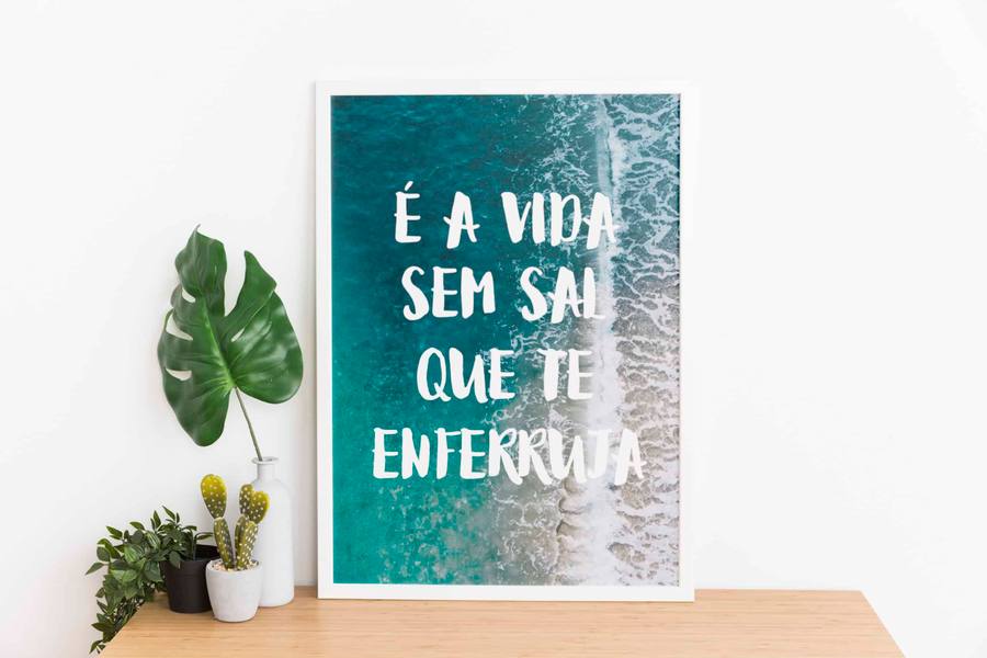 Quadro Decorativo É a vida sem sal que te enferruja - vista aproximada da impressão