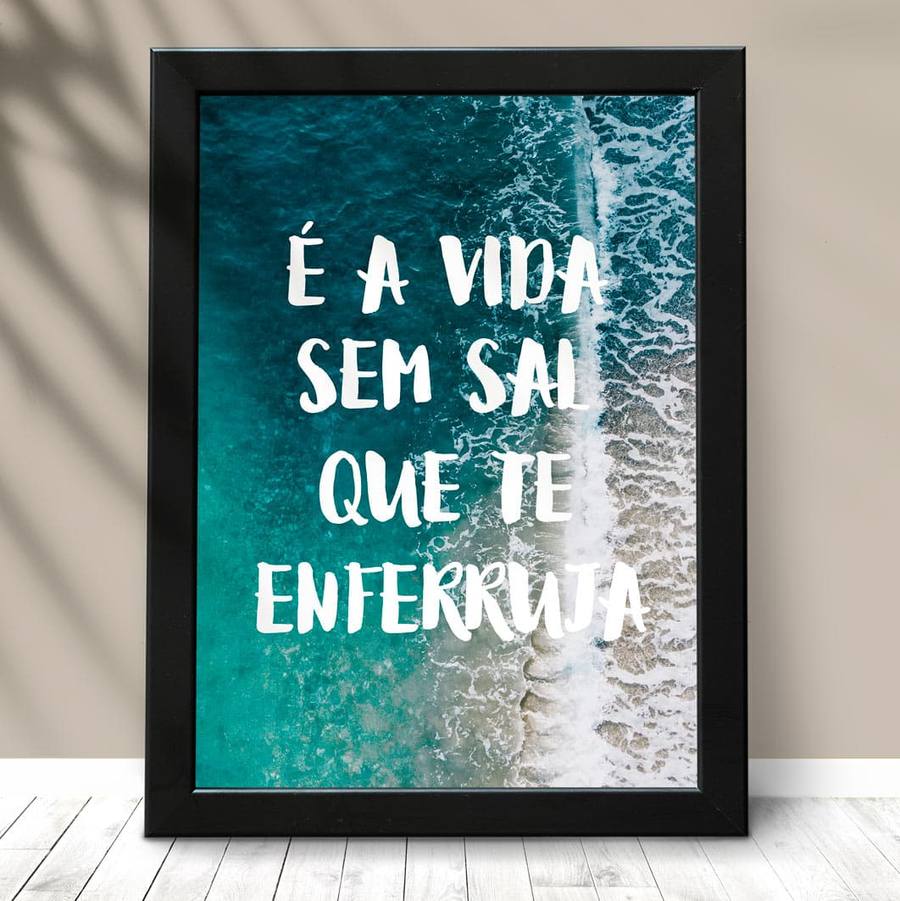Quadro Decorativo É a vida sem sal que te enferruja - detalhe da moldura e acabamento