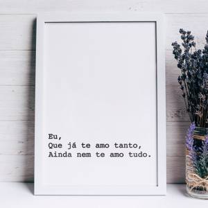 Quadro Decorativo Eu, que já te amo tanto | Wallze