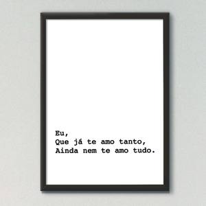 Quadro Decorativo Eu, que já te amo tanto - detalhe da moldura e acabamento