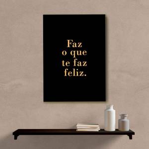 Quadro Decorativo Faz o Que Te Faz Feliz - quadro decorativo em ambiente decorado