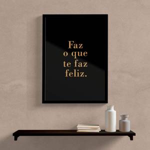 Quadro Faz o que te faz feliz