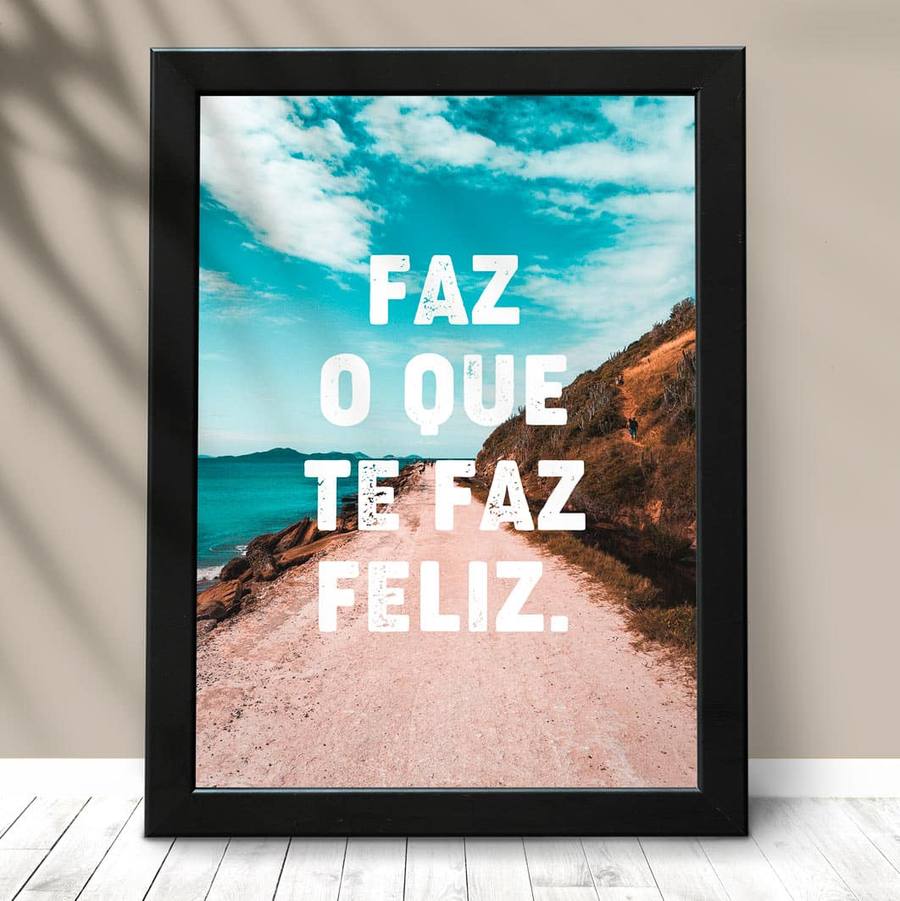 Quadro Decorativo Faz o que te faz Feliz - detalhe da moldura e acabamento