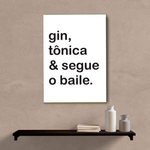 Quadro Decorativo Gin, Tônica & Segue o Baile - quadro decorativo em ambiente decorado