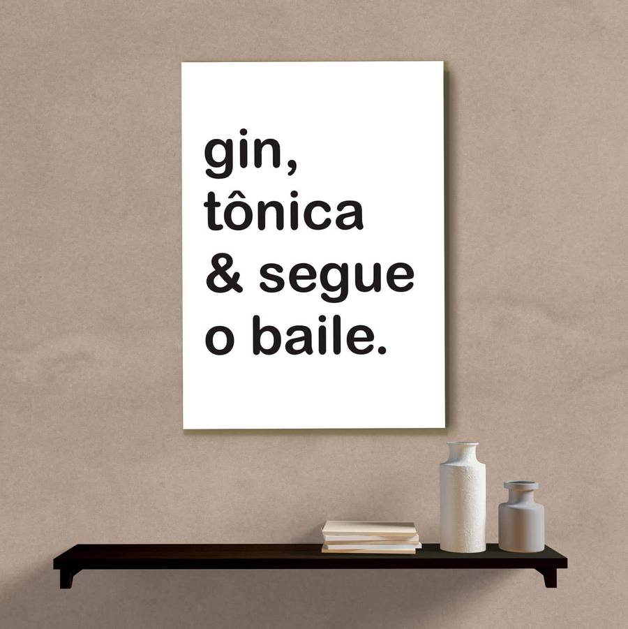 Quadro Decorativo Gin, Tônica & Segue o Baile - quadro decorativo em ambiente decorado