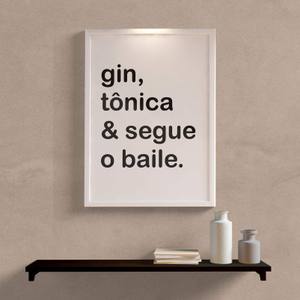 Quadro Decorativo Gin, Tônica & Segue o Baile - detalhe da moldura e acabamento