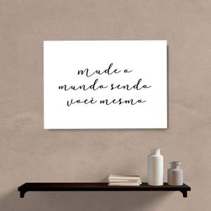 Quadro Decorativo Mude o Mundo Sendo Você Mesmo - quadro decorativo em ambiente decorado
