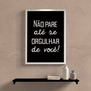Quadro decorativo não pare até se orgulhar de você