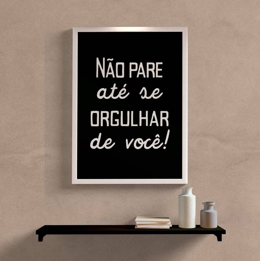 Quadro decorativo não pare até se orgulhar de você