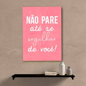 Quadro Decorativo Não Pare Até se Orgulhar de Você Rosa - quadro decorativo em ambiente decorado