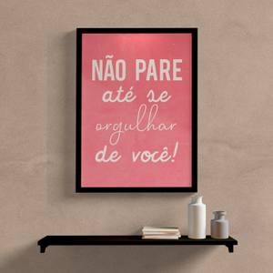 Quadro Decorativo Não Pare Até se Orgulhar de Você Rosa - detalhe da moldura e acabamento
