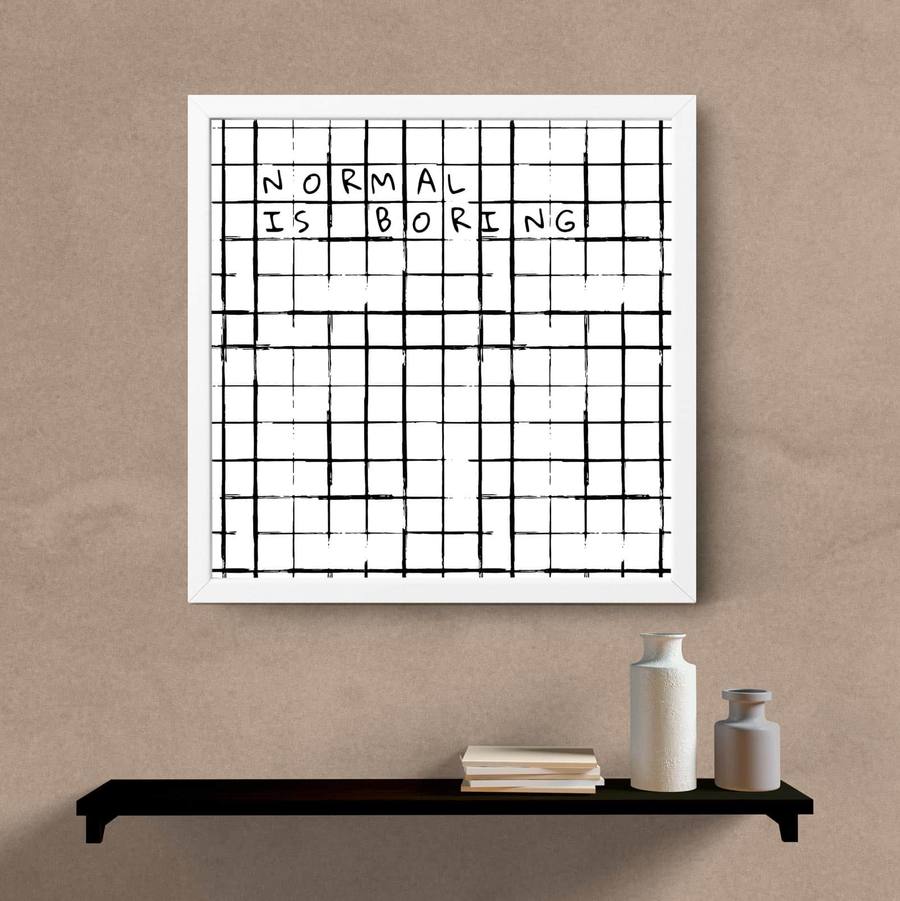 Quadro Decorativo  Normal Is Boring - detalhe da moldura e acabamento