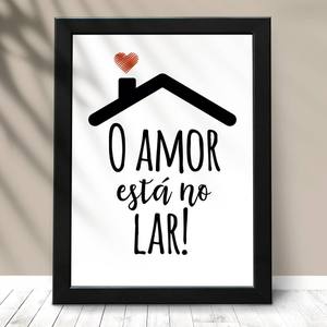 Quadro Decorativo O amor está no lar