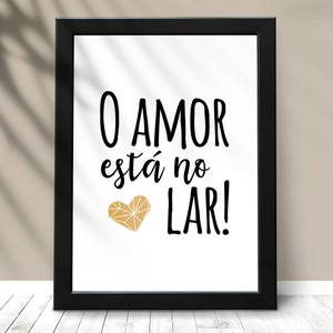 Quadro Decorativo O amor está no lar