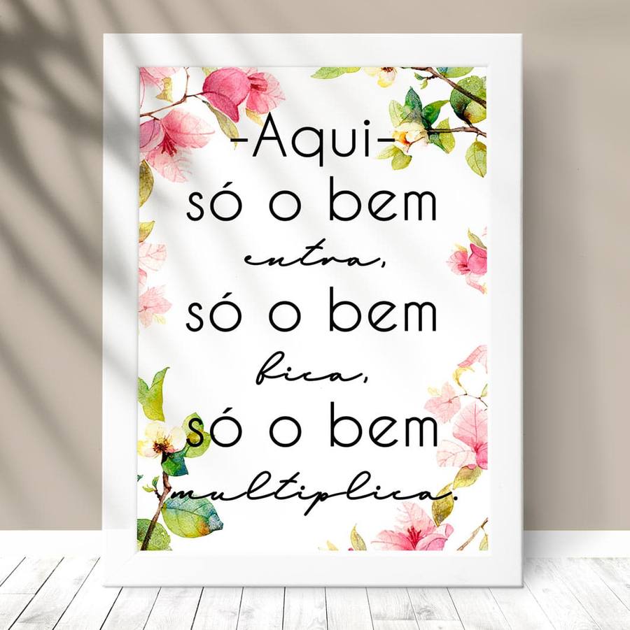 Quadro Frase Só o bem
