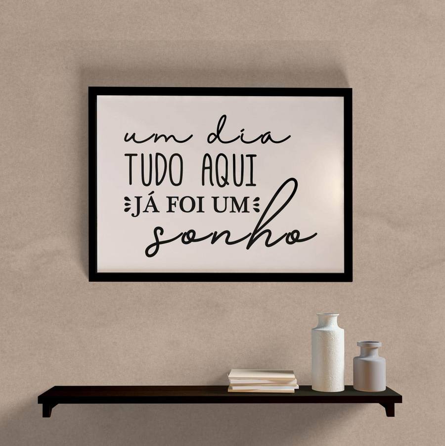 Quadro um dia tudo aqui já foi um sonho