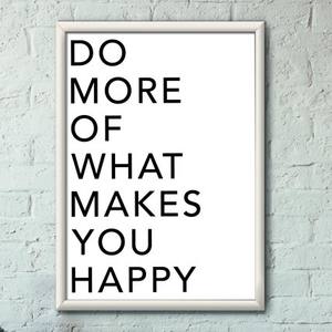 Quadro Decorativo Do more of what makes you happy - quadro decorativo em ambiente decorado