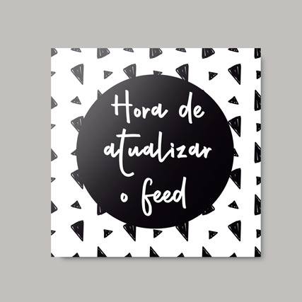 Quadro Decorativo Hora de atualizar o feed - detalhe da moldura e acabamento