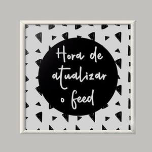Quadro Decorativo Hora de atualizar o feed - quadro decorativo em ambiente decorado