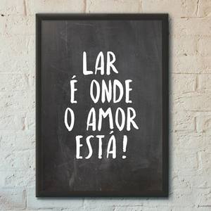 Quadro Decorativo Lar é onde o amor está! | Wallze