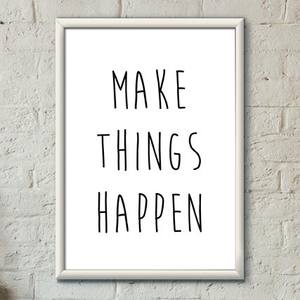 Quadro Decorativo Make things happen | Wallze