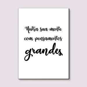 Quadro Decorativo Nutra sua mente com pensamentos grandes - detalhe da moldura e acabamento