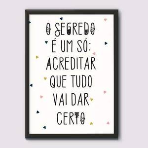 Quadro Decorativo O segredo é um só | Wallze