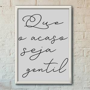 Quadro Decorativo Que o Acaso Seja Gentil | Wallze