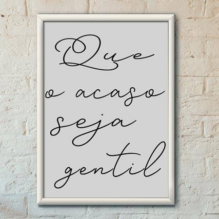 Quadro Decorativo Que o Acaso Seja Gentil | Wallze