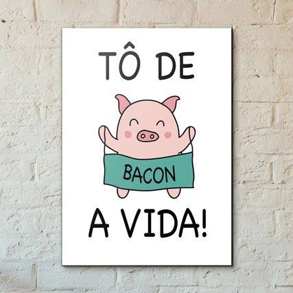 Quadro Decorativo To de Bacon a Vida - detalhe da moldura e acabamento