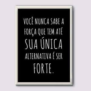 Quadro Decorativo Você nunca sabe a força que tem | Wallze